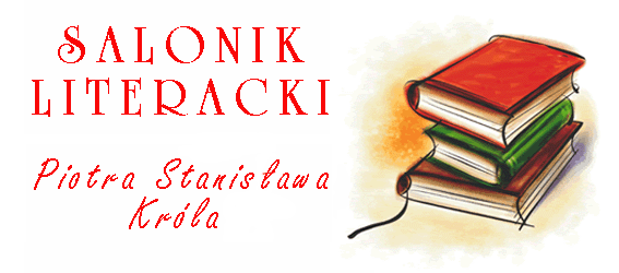 Salonik Literacki Piotra Stanisława Króla